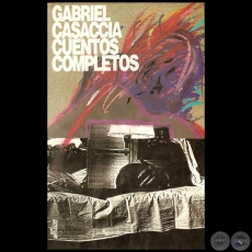 GABRIEL CASACCIA CUENTOS COMPLETOS - Año 1996